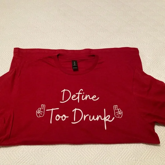 Men/women’s Gilden soft crew T-shirt. “Define too drunk” - Picture 3 of 3